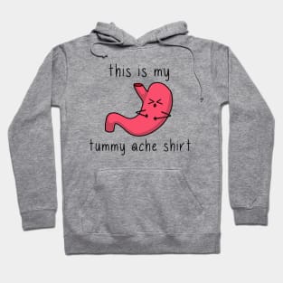 this is my tummy ache shirt Hoodie